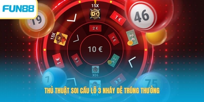 Thủ thuật soi cầu lô 3 nháy dễ trúng thưởng